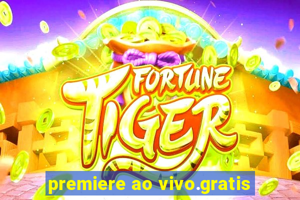 premiere ao vivo.gratis